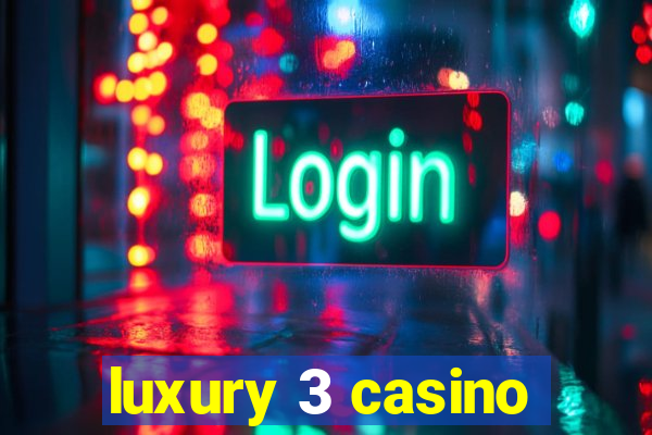 luxury 3 casino